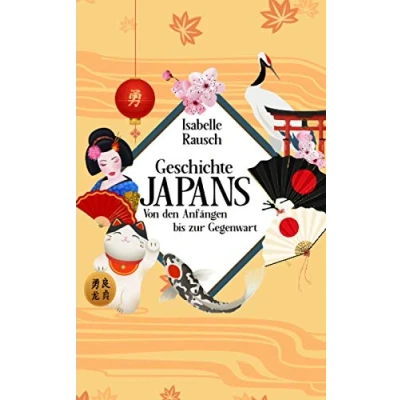 Abbildung von Geschichte Japans: Von den Anfängen bis zur Gegenwart