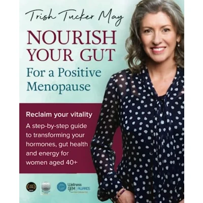 Abbildung von NOURISH your gut for A Positive Menopause: Reclaim vitality step by guide to transforming hormones, health and energy women.