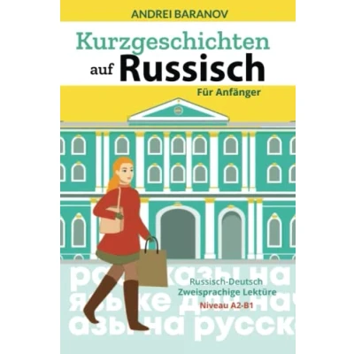 Abbildung von Kurzgeschichten auf Russisch Für Anfänger: Deutsch Zweisprachige Lektüre, Niveau A2 B1