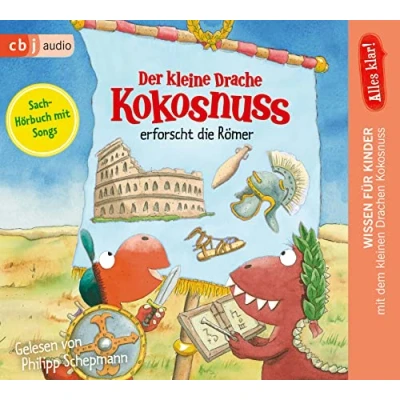 Abbildung von Alles klar! Der kleine Drache Kokosnuss erforscht die Römer (Drache Sachbuchreihe, Band 6)