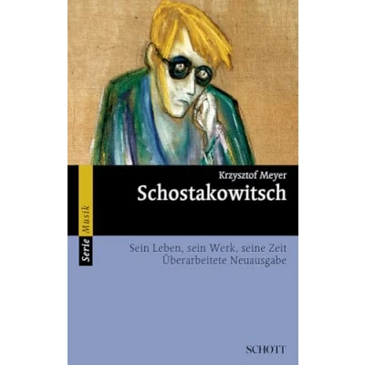 Abbildung von Schostakowitsch: sein Leben, Werk, seine Zeit (Serie Musik)