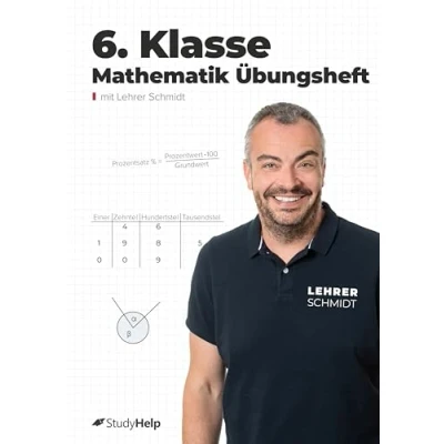Abbildung von 6. Klasse Mathematik Übungsheft: StudyHelp und Lehrer Schmidt (Mathe mit Schmidt: inklusive Lernvideos)