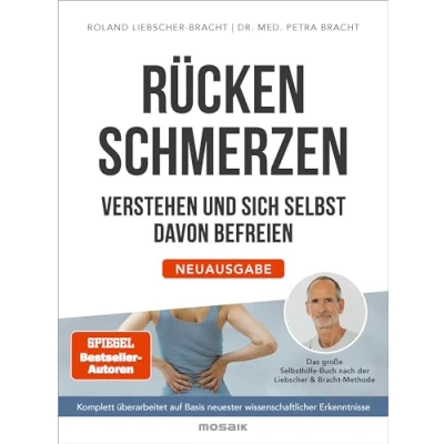 Abbildung von Rückenschmerzen verstehen und sich selbst davon befreien: Neuausgabe Das große Selbsthilfe Buch nach der Liebscher &amp; Bracht Methode Komplett ... neuester wissenschaftlicher Erkenntnisse