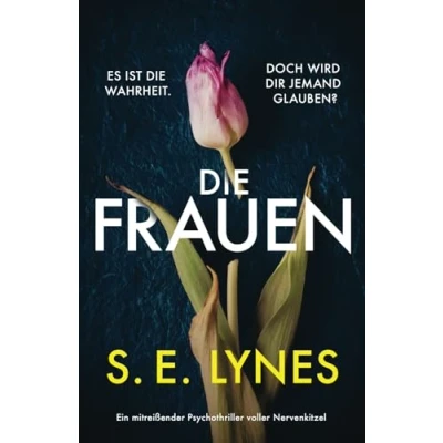 Abbildung von Die Frauen: Ein mitreißender Psychothriller voller Nervenkitzel