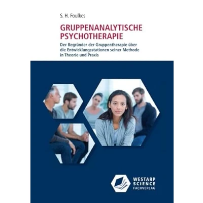 Abbildung von Gruppenanalytische Psychotherapie: der Begründer Gruppentherapie über die Entwicklungsstationen seiner Methode in Theorie und Praxis (Edition Klotz)