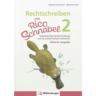 Abbildung von Rechtschreiben mit Rico Schnabel, Klasse 2 silbierte Ausgabe: Selbstständig Rechtschreibung und Grundwortschatz trainieren (Rico Schnabel: Übungshefte Deutsch)