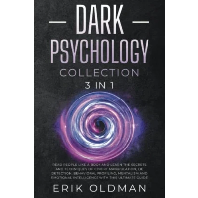 Abbildung von Dark Psychology: 3 books in 1: Analyze People and Learn the Secrets of Covert Manipulation, Lie Detection, Behavioral Profiling, Mentalism Emotional Intelligence with this Complite Guide