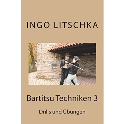 Abbildung von Bartitsu Techniken 3: Drills und Uebungen (Bartitsu Serie, Band 5)