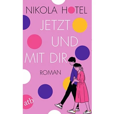 Abbildung von Jetzt und mit dir: Roman (Die Herzklopfen Reihe, Band 1)