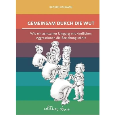 Abbildung von Gemeinsam durch die Wut: Wie ein achtsamer Umgang mit kindlichen Aggressionen Beziehung stärkt