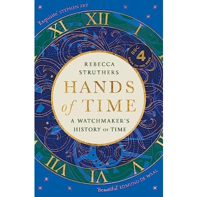 Abbildung von Hands of Time: A Watchmaker&#039;s History Time. &#039;An exquisite book&#039; STEPHEN FRY