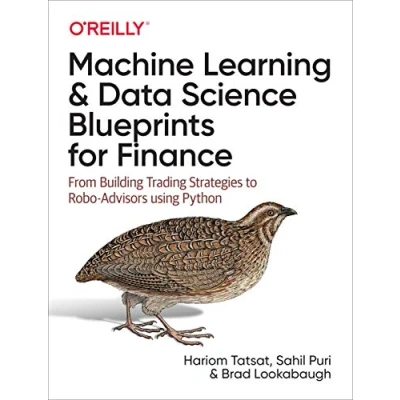 Abbildung von Machine Learning and Data Science Blueprints for Finance: From Building Trading Strategies to Robo Advisors Using Python