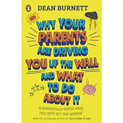 Abbildung von Why Your Parents Are Driving You Up THE Wall and What TO Do About It: BOOK EVERY TEENAGER NEEDS READ