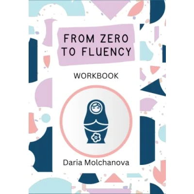 Abbildung von From Zero to Fluency Workbook: Exercises for Russian learners. Learn beginners