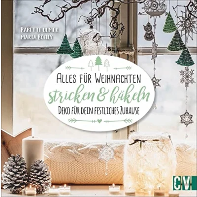Abbildung von Alles Für Weihnachten stricken &amp; häkeln. Deko dein festliches Zuhause. Weihnachtskugeln, Windlichter, Kissen Co. ganz einfach individuell gestalten. das eigene Zuhause oder zum Verschenken.