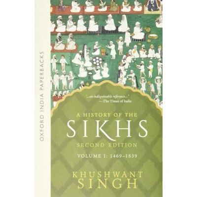 Abbildung von A History of the Sikhs (1469 1839) Vol. 1: Volume 1 : 1469 1839: 1838 (Oxford India Paperbacks)