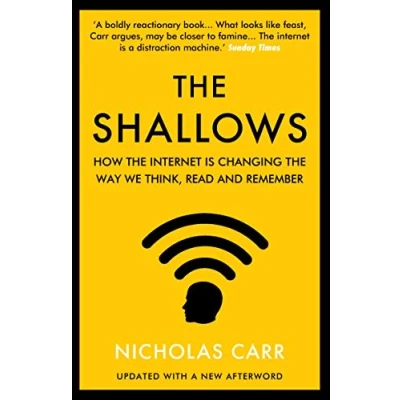 Abbildung von the Shallows: How Internet Is Changing Way We Think, Read and Remember