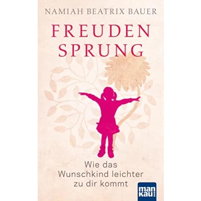 Abbildung von Freudensprung: Wie Das Wunschkind leichter zu dir kommt. Kinderwunsch Buch