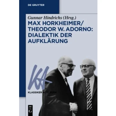 Abbildung von Max Horkheimer/Theodor W. Adorno: Dialektik der Aufklärung: Aufklärung (Klassiker Auslegen, 63, Band 63)