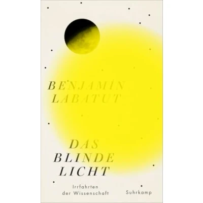 Abbildung von Das blinde Licht: Irrfahrten der Wissenschaft Lieblingsbuch von Barack Obama 2021 (suhrkamp taschenbuch)
