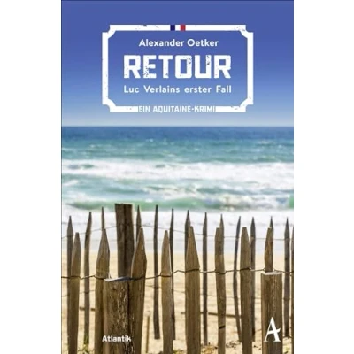 Abbildung von Retour: Luc Verlains erster Fall Ein Aquitaine Krimi