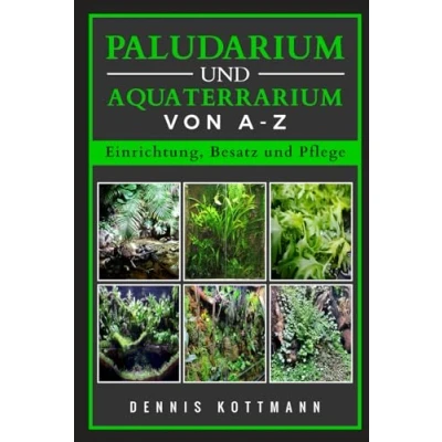 Abbildung von Paludarium und Aquaterrarium von A Z Inklusive Besatzbeispielen: Einrichtung, Pflege Besatz eines Paludariums