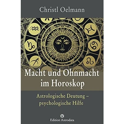 Abbildung von Macht und Ohnmacht im Horoskop: Astrologische Deutung psychologische Hilfe (Edition Astrodata)