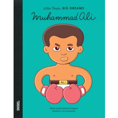 Abbildung von Muhammad Ali: Little People, Big Dreams. Deutsche Ausgabe Kinderbuch ab 4 Jahre