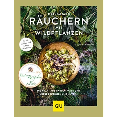 Abbildung von Heilsames Räuchern mit Wildpflanzen: Die Kraft aus Garten, Wald und Wiese erkennen nutzen. Für alle Anlässe Lebenssituationen (GU Natur)