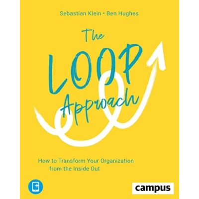 Abbildung von the Loop Approach: How to Transform Your Organization from inside Out: Out, plus E Book (ePub, pdf)