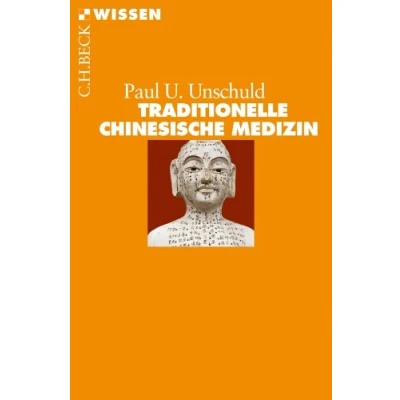 Abbildung von Traditionelle Chinesische Medizin: Einführung in die Welt der traditionellen chinesischen Von Philosophie fünf Elemente und des Qi den Heilpraktiken (Schatz aus china)