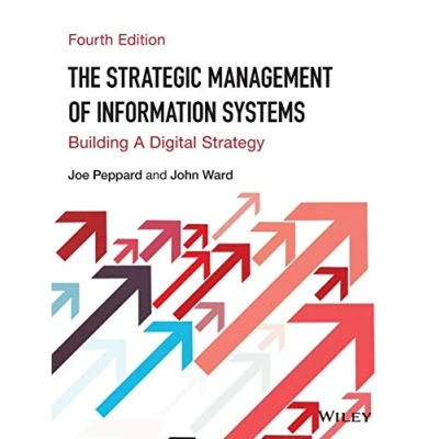 Abbildung von The Strategic Management of Information Systems: Building a Digital Strategy, 4th Edition