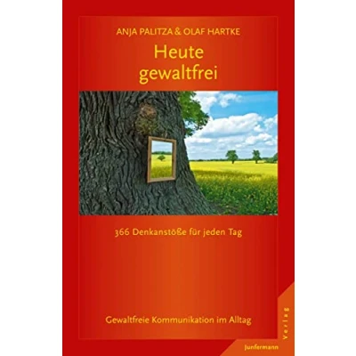 Abbildung von Heute gewaltfrei: 366 Denkanstöße für jeden Tag Gewaltfreie Kommunikation im Alltag