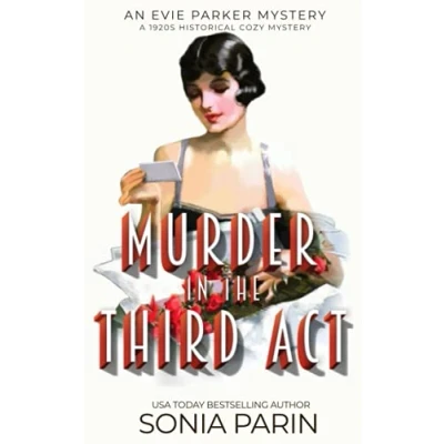 Abbildung von Murder in the Third Act: A 1920s Historical Cozy Mystery (An Evie Parker Mystery, Band 6)