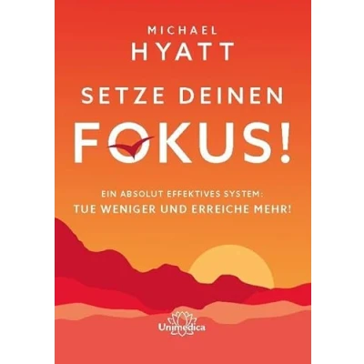 Abbildung von Setze deinen Fokus!: Ein absolut effektives System: Tue weniger und erreiche mehr!