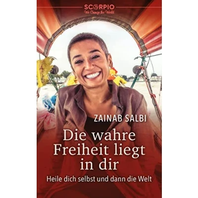 Abbildung von die wahre Freiheit liegt in dir: Heile dich selbst und dann Welt