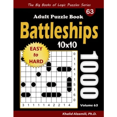 Abbildung von Battleships Adult Puzzle Book: 1000 Easy to Hard (10x10) Battleship Solitaire Puzzles (The Big Books of Logic Series)