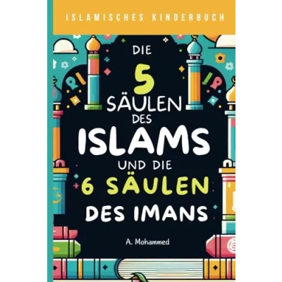 Abbildung von Islamisches Kinderbuch die 5 Säulen des Islams und 6 Imans: Eine Entdeckungsreise durch Grundlagen Islam für Kinder