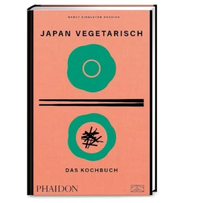 Abbildung von Japan vegetarisch Das Kochbuch: Mit über 250 authentischen vegetarischen Rezepten die grüne Seite der japanischen Küche genießen