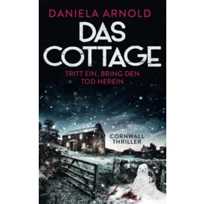 Abbildung von Das Cottage Tritt ein, bring den Tod herein: Cornwall Thriller