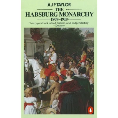 Abbildung von the Habsburg Monarchy 1809 1918: A History of Austrian Empire and Austria Hungary