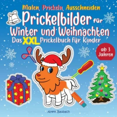 Abbildung von Malen, Prickeln, Ausschneiden! Prickelbilder für Winter und Weihnachten Das XXL Prickelbuch Kinder ab 3 Jahren