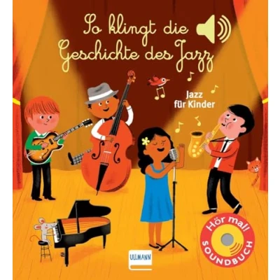 Abbildung von So klingt die Geschichte des Jazz: Jazz für Kinder Soundbuch mit 6 Sounds ab 12 Monaten