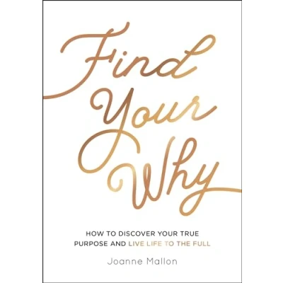 Abbildung von Find Your Why: How to Discover True Purpose and Live Life the Full