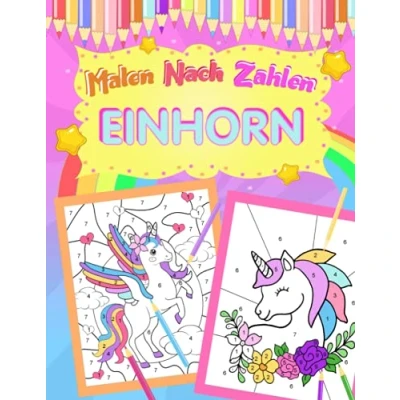 Abbildung von Malen nach Zahlen Einhorn: Einhorn für Kinder ab 5 Jahre Malbuch