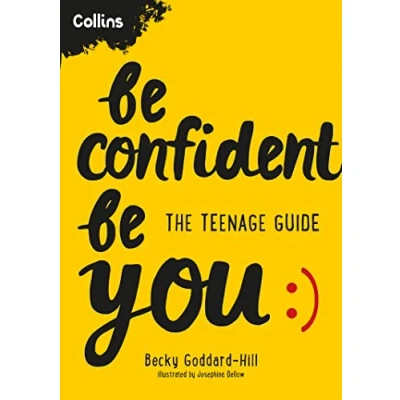 Abbildung von Be Confident You: The teenage guide to build confidence and self esteem