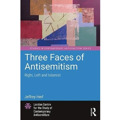 Abbildung von Three Faces of Antisemitism: Right, Left and Islamist (Studies in Contemporary Antisemitism)