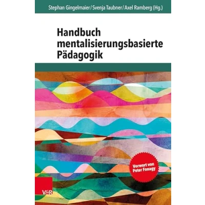 Abbildung von Handbuch mentalisierungsbasierte Pädagogik: Vorwort von Peter Fonagy