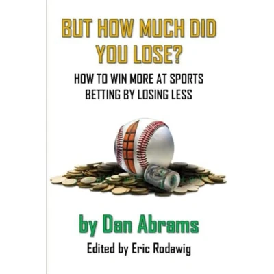 Abbildung von But How Much Did You Lose?: to Win More at Sports Betting by Losing Less
