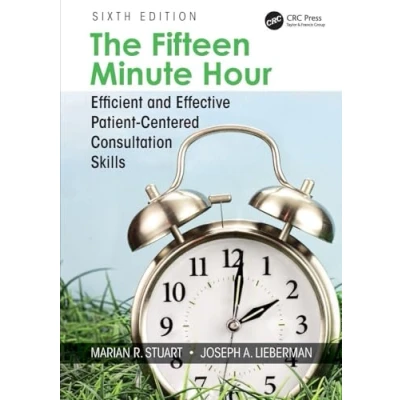 Abbildung von The Fifteen Minute Hour: Efficient and Effective Patient Centered Consultation Skills